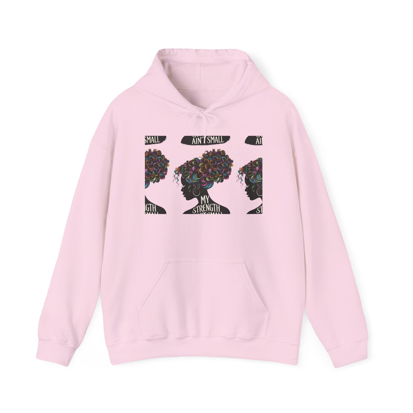 my strength ain’t small colorful empowering women’s hoodie - for classy & resilient women