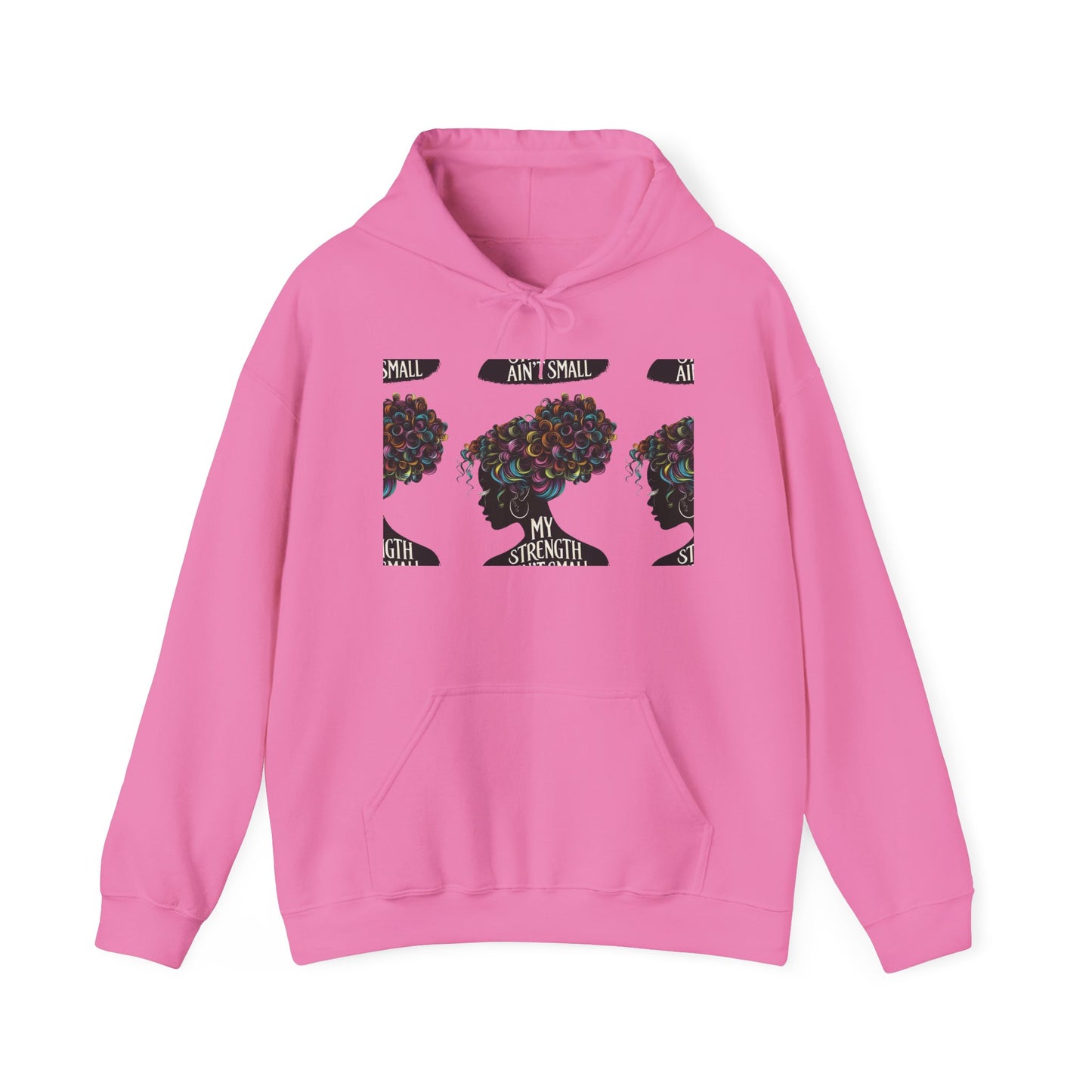 my strength ain’t small colorful empowering women’s hoodie - for classy & resilient women