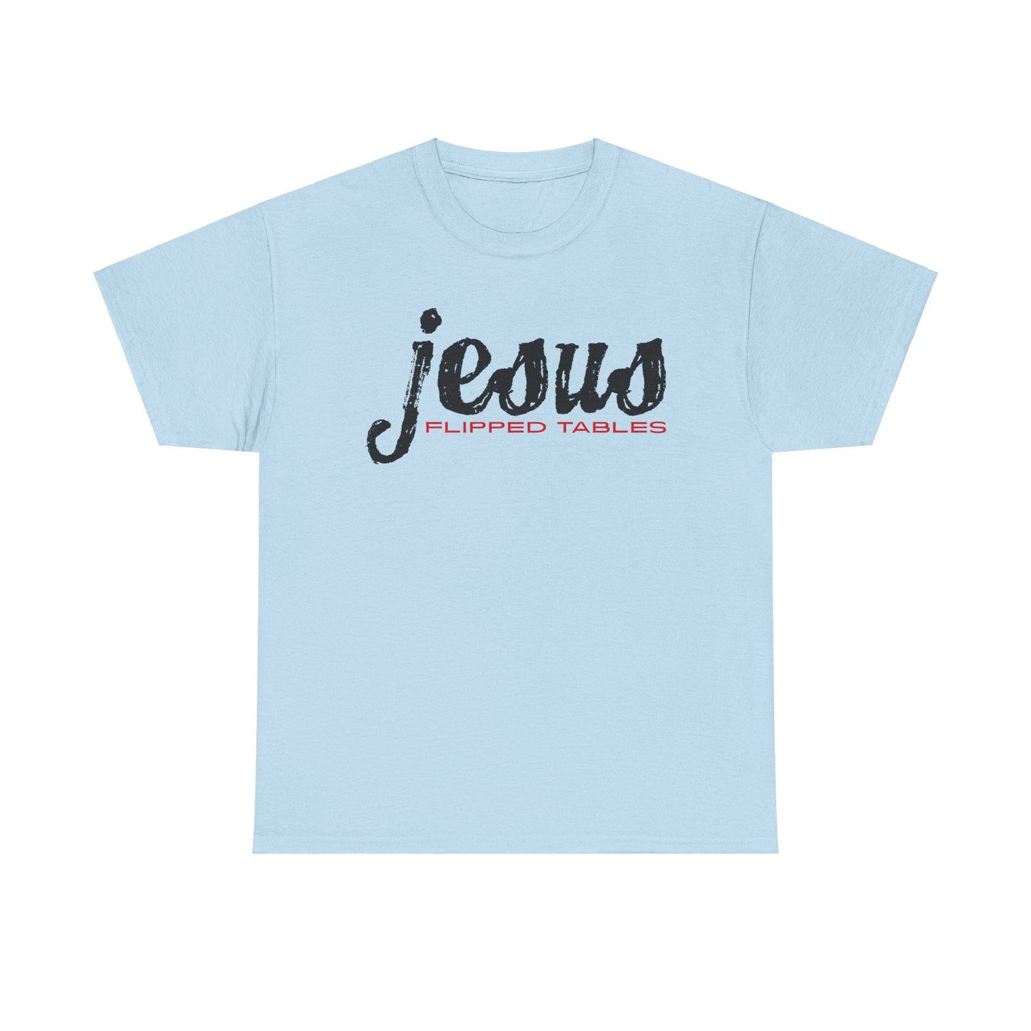 jesus flipped tables tee – bold humorous christian unisex cotton shirt