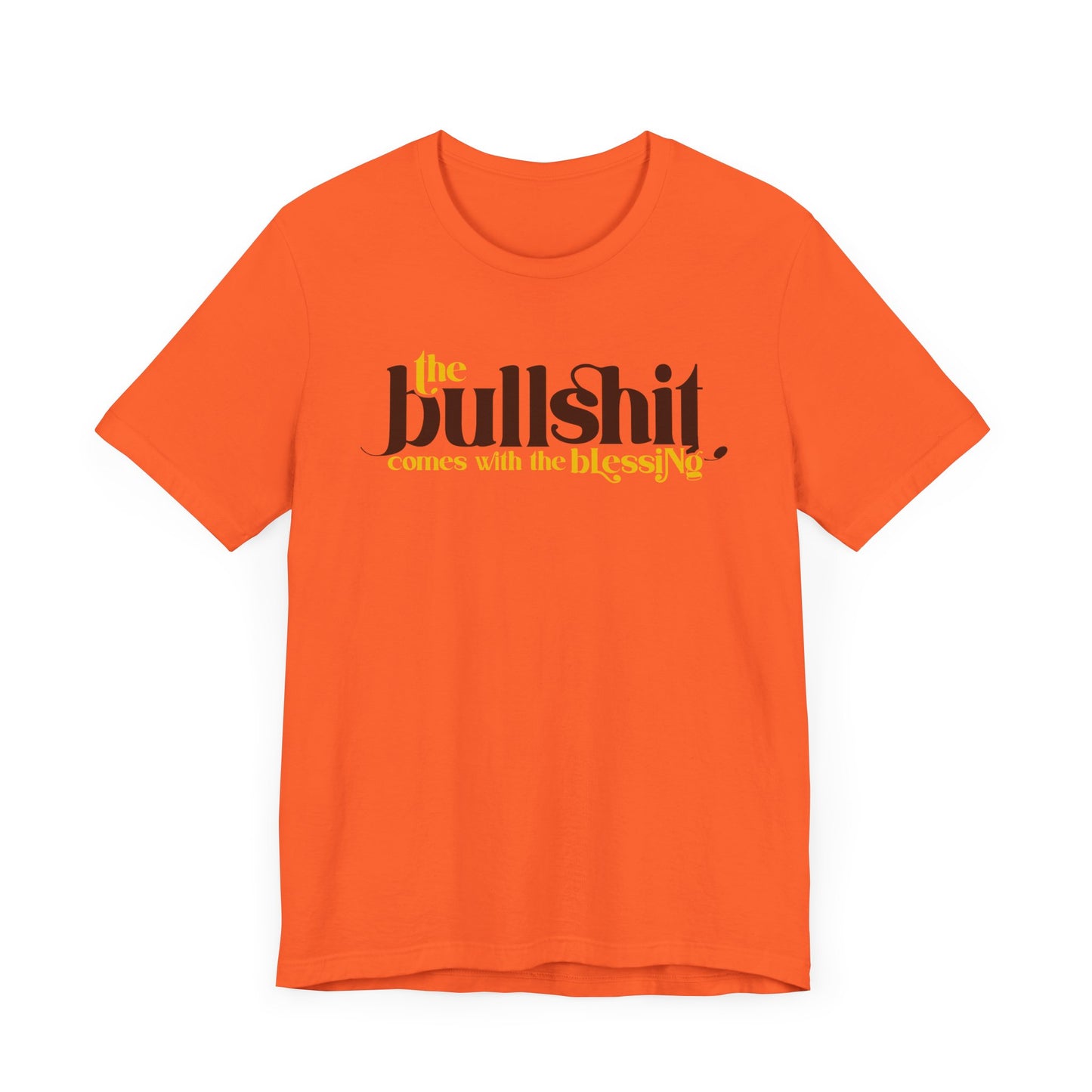 bullshit comes with the blessing unisex jersey short sleeve tee