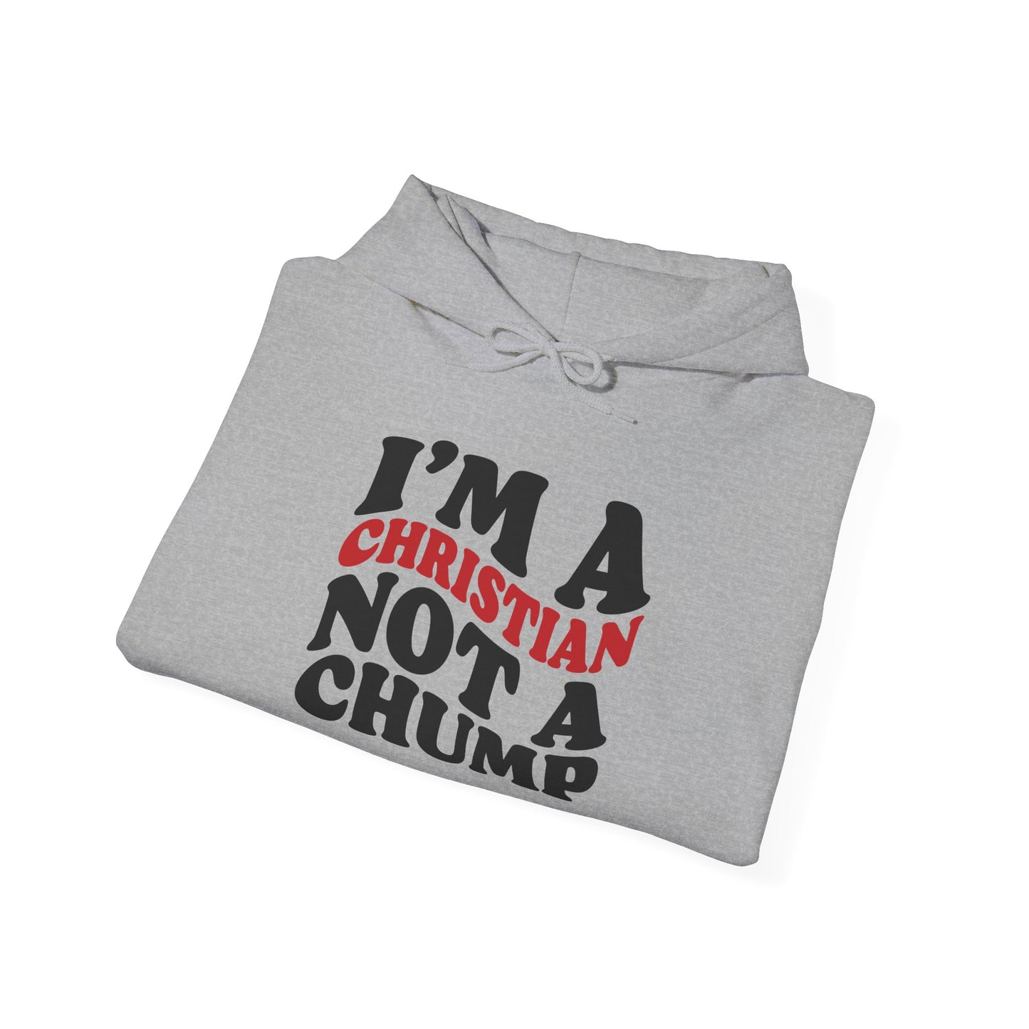 christian not a chump unisex heavy blend™ hooded sweatshirt