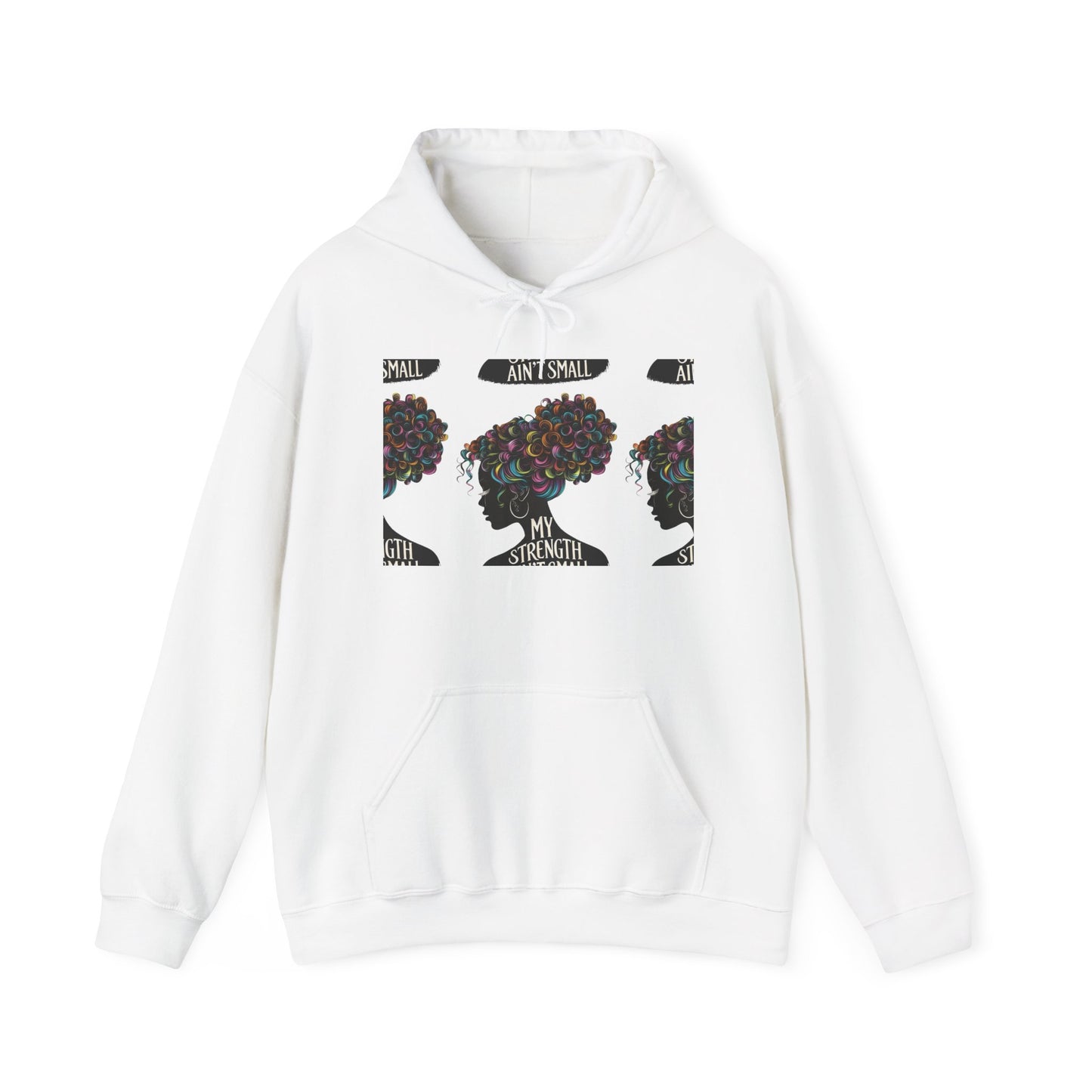 my strength ain’t small colorful empowering women’s hoodie - for classy & resilient women