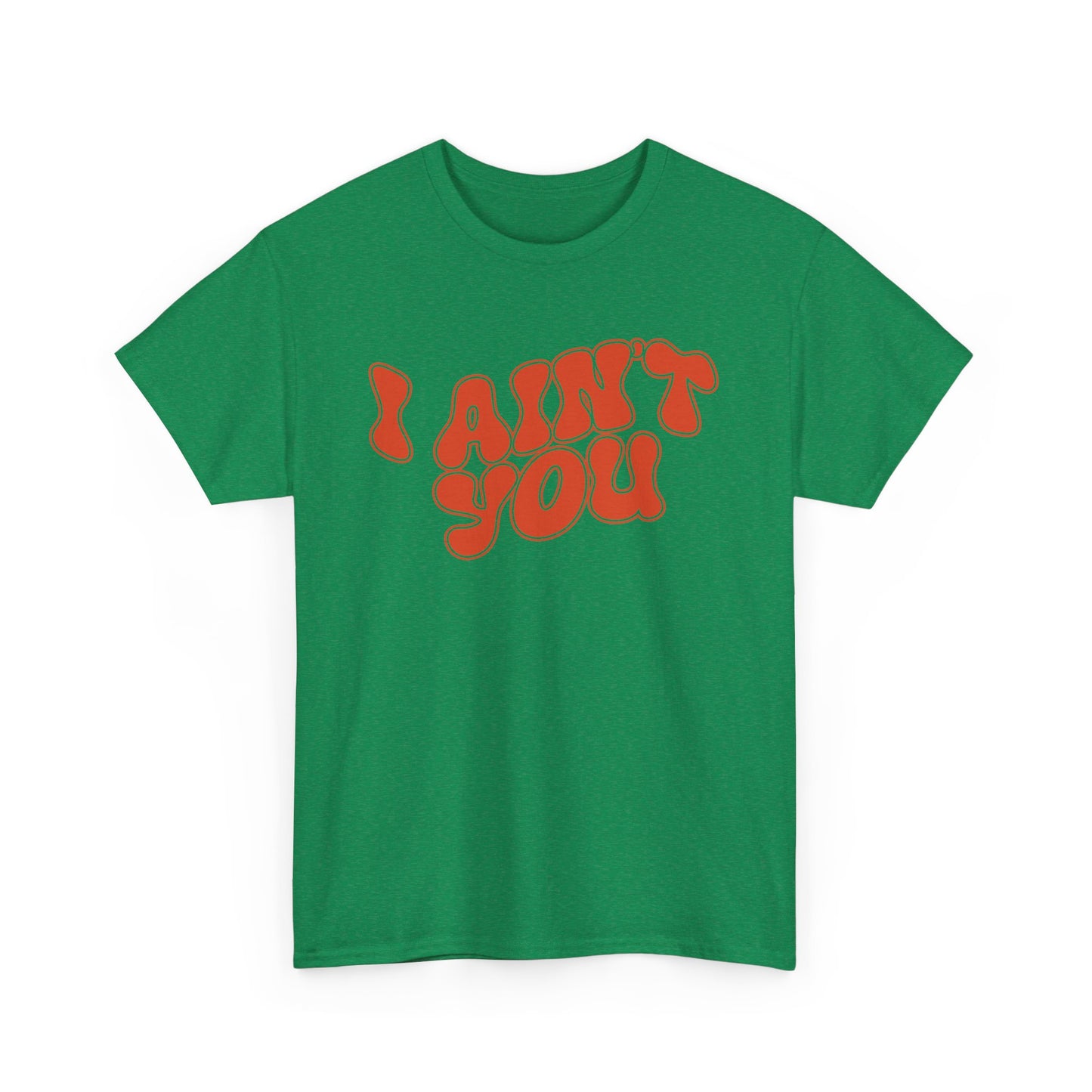 i ain't you tee – bold statement unisex cotton shirt