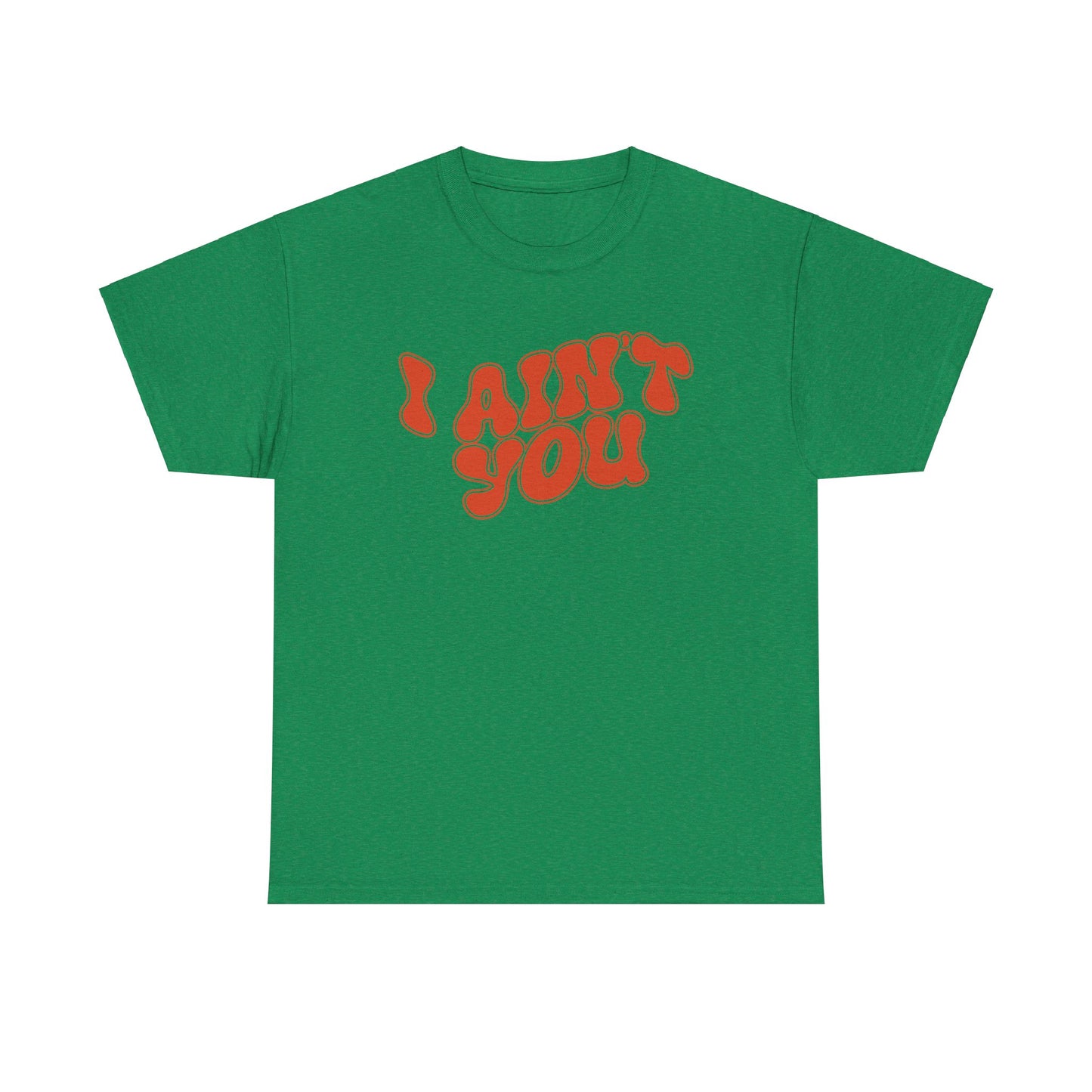 i ain't you tee – bold statement unisex cotton shirt