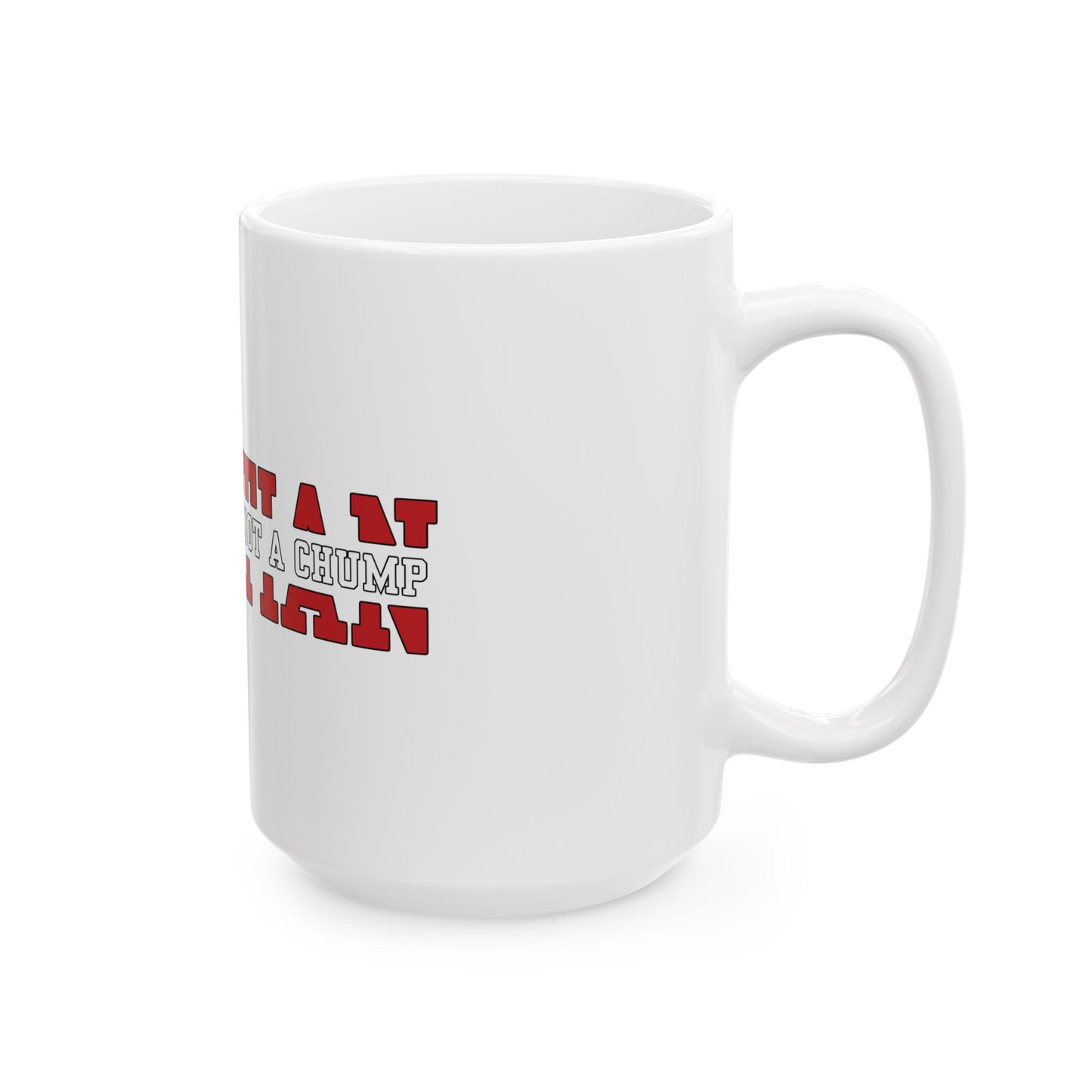 i’m a christian not a chump ceramic mug (11oz, 15oz)