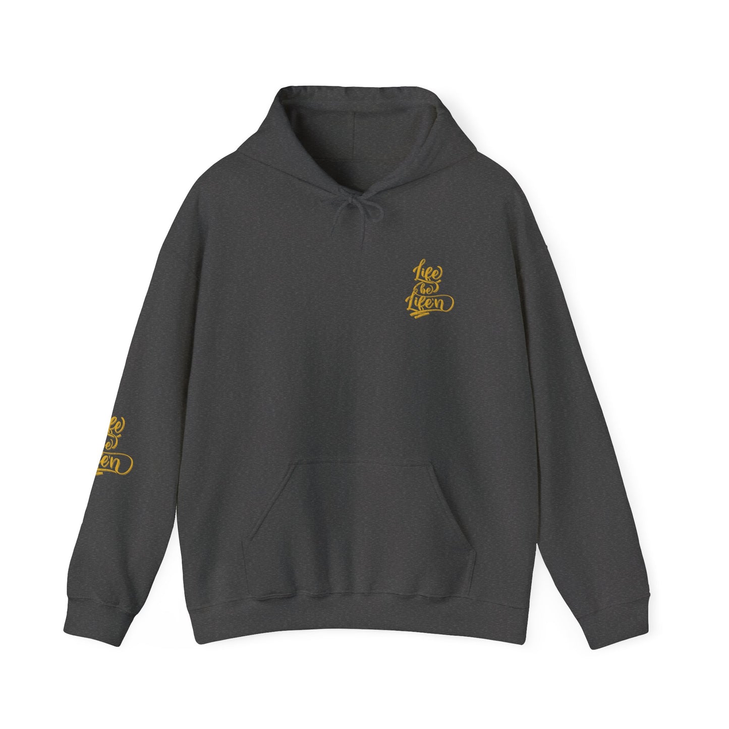 life be life'n hoodie – motivational quote unisex sweatshirt