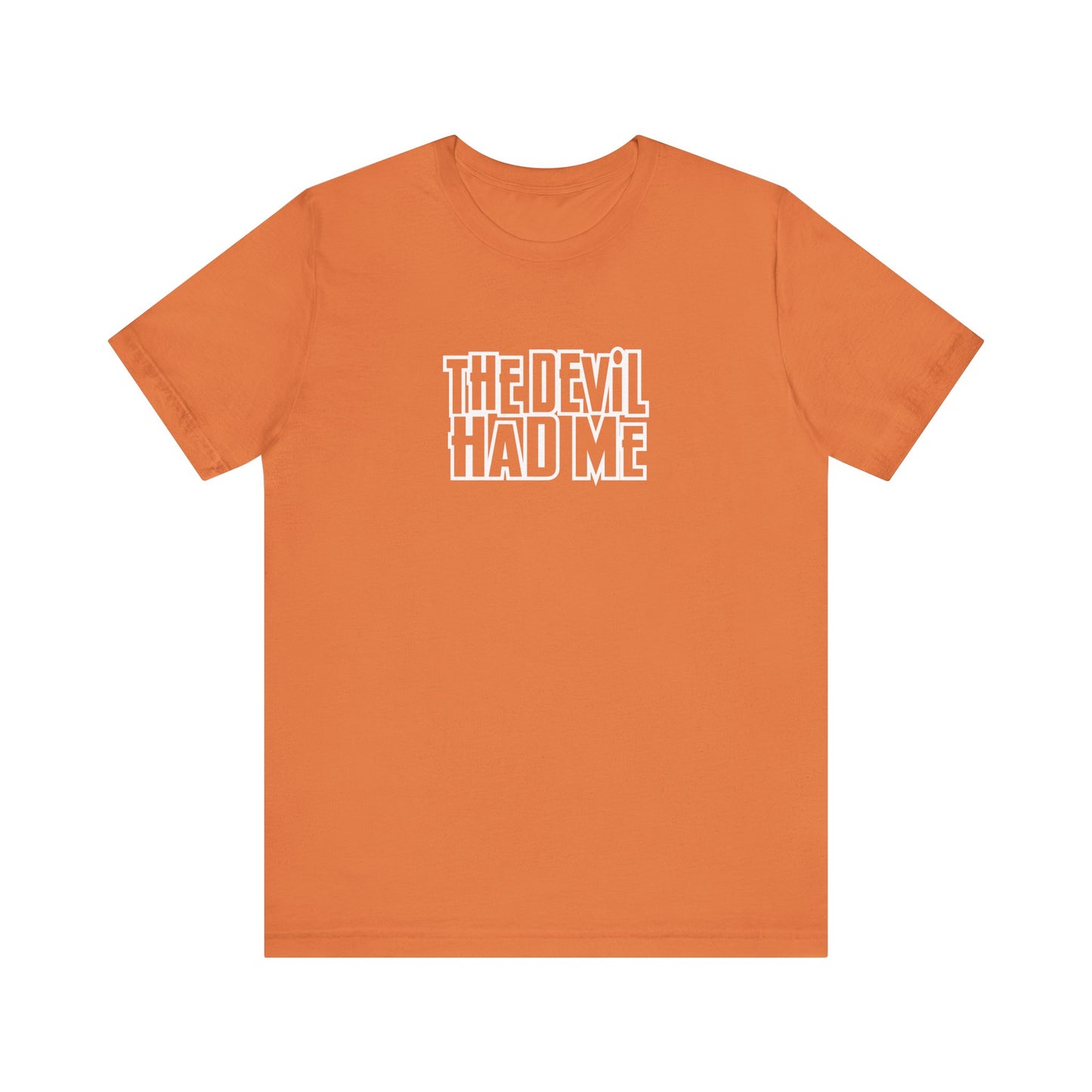 the dev*l had me unisex bella canva jersey short sleeve tee