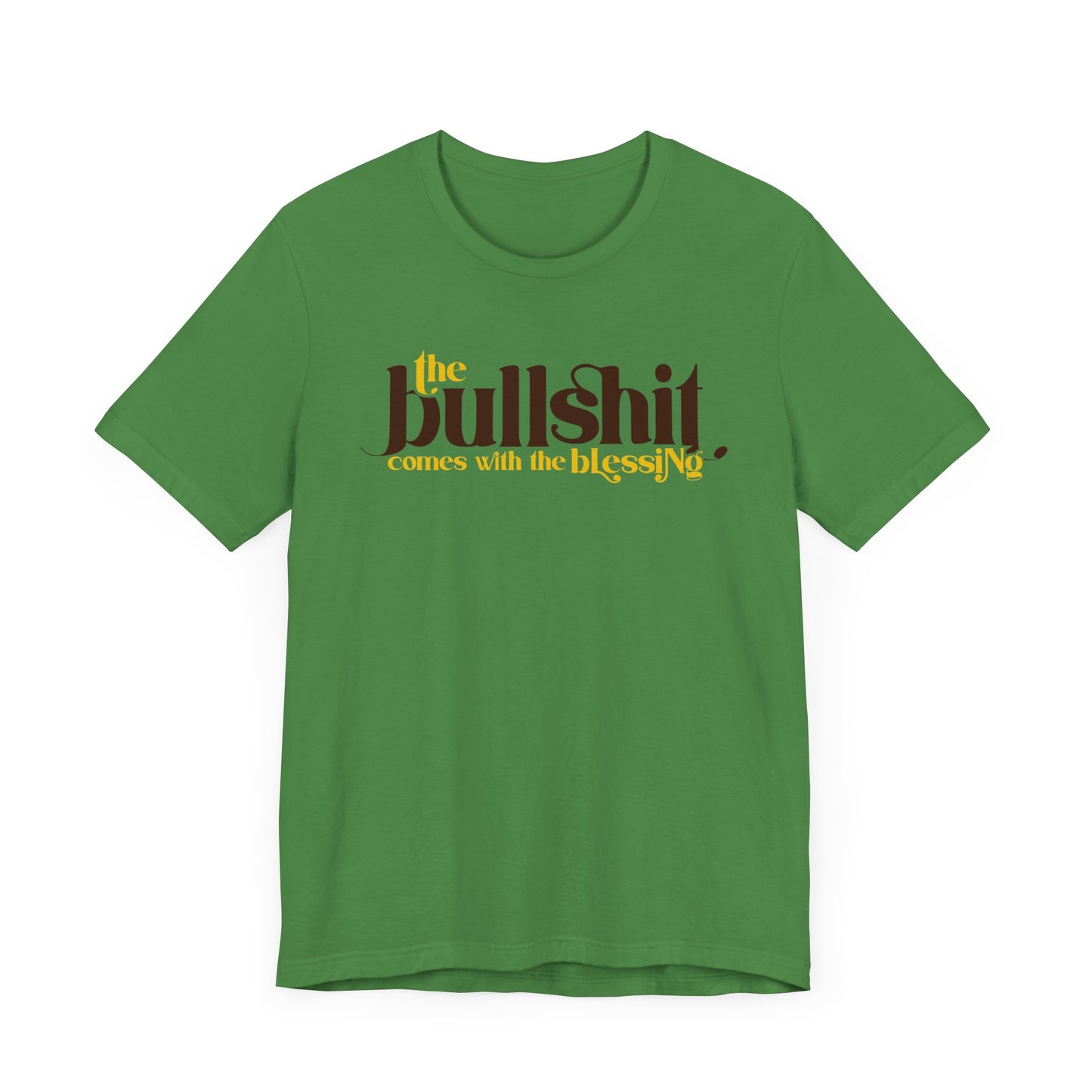 bullshit comes with the blessing unisex jersey short sleeve tee