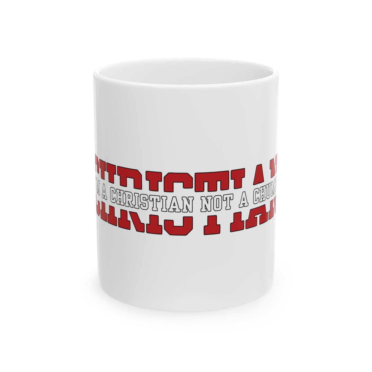 i’m a christian not a chump ceramic mug (11oz, 15oz)