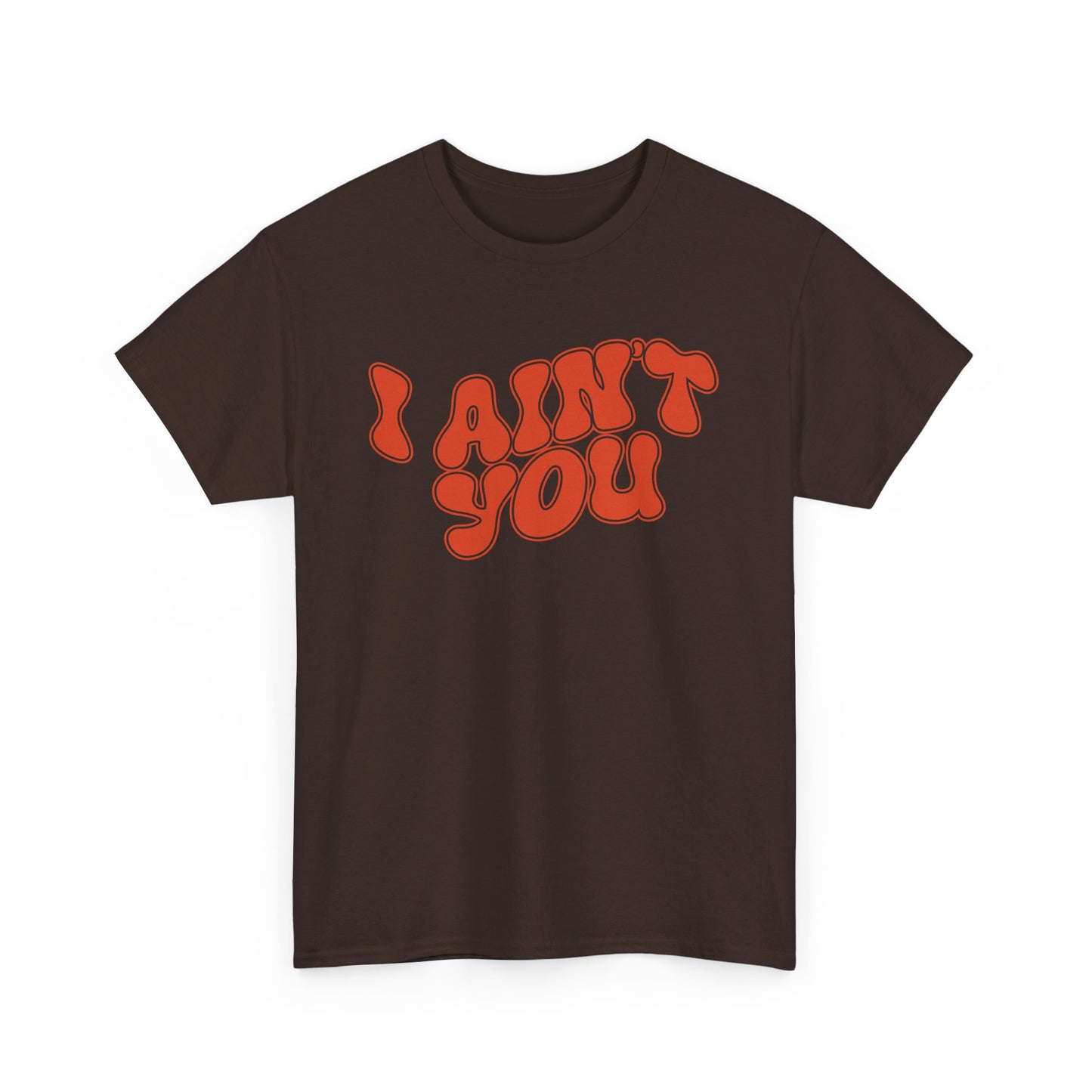i ain't you tee – bold statement unisex cotton shirt