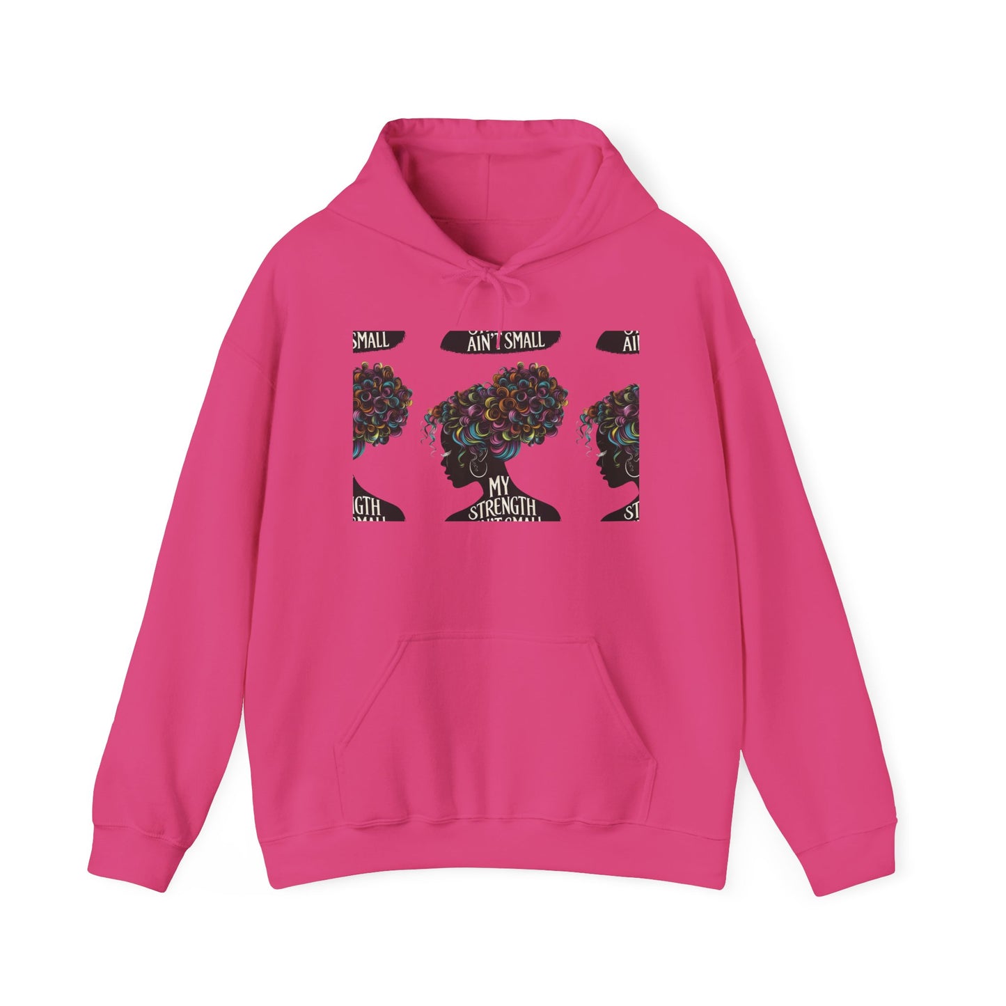 my strength ain’t small colorful empowering women’s hoodie - for classy & resilient women