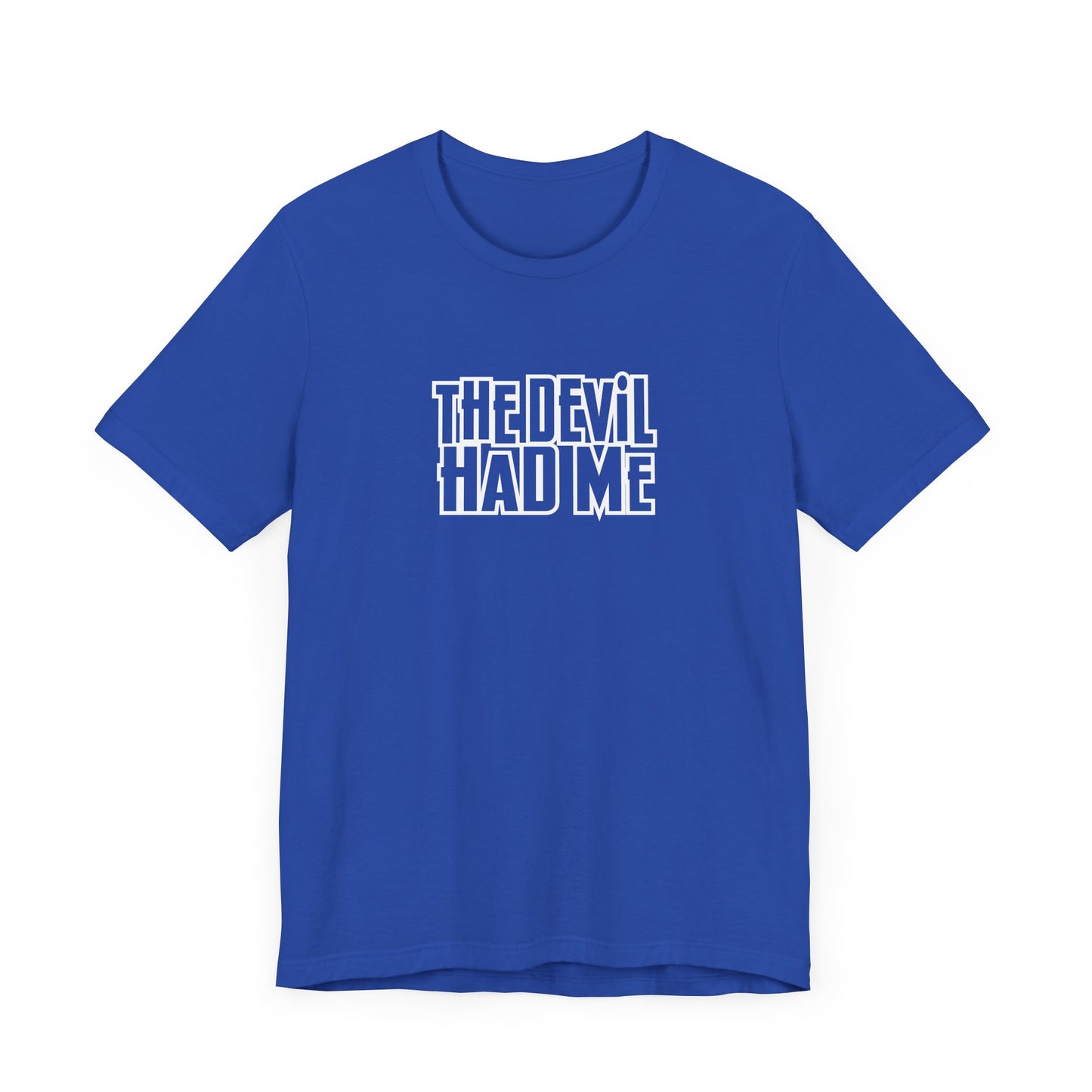 the dev*l had me unisex bella canva jersey short sleeve tee