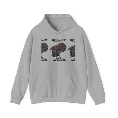My Strength Ain’t Small Colorful Empowering Women’s Hoodie - For Classy & Resilient Women