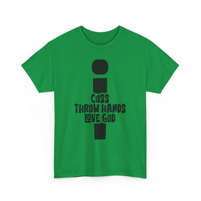Cuss Throw Hands Love God Tee – Bold Faith Unisex Cotton Shirt