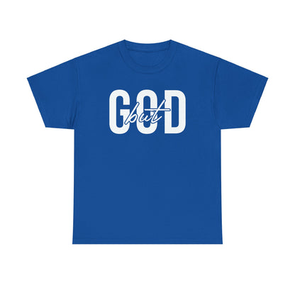 God But Tee – Inspirational Christian Unisex Cotton Shirt