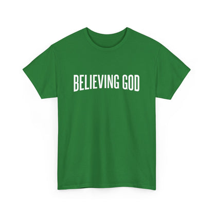 Believing God Tee – Inspirational Christian Unisex Cotton Shirt