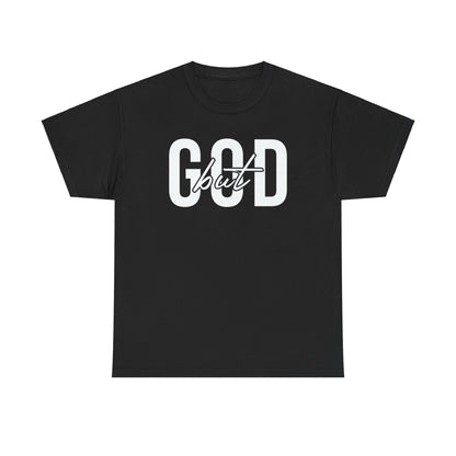 God But Tee – Inspirational Christian Unisex Cotton Shirt