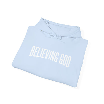 Believing God Hoodie – Unisex Christian Faith Graphic Sweatshirt