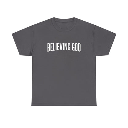Believing God Tee – Inspirational Christian Unisex Cotton Shirt
