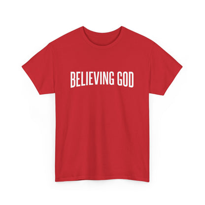 Believing God Tee – Inspirational Christian Unisex Cotton Shirt