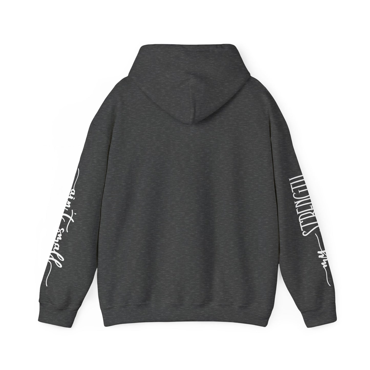 my strength ain’t small sleeve white empowering women’s hoodie - for classy & resilient women