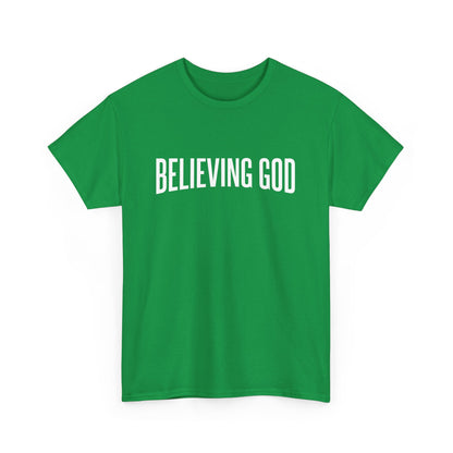 Believing God Tee – Inspirational Christian Unisex Cotton Shirt