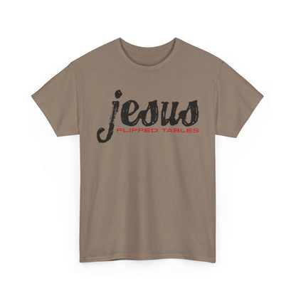 Jesus Flipped Tables Tee – Bold Humorous Christian Unisex Cotton Shirt