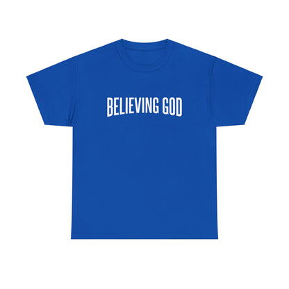 Believing God Tee – Inspirational Christian Unisex Cotton Shirt