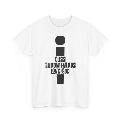 Cuss Throw Hands Love God Tee – Bold Faith Unisex Cotton Shirt