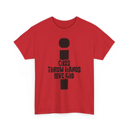 Cuss Throw Hands Love God Tee – Bold Faith Unisex Cotton Shirt