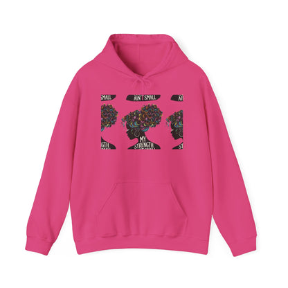 My Strength Ain’t Small Colorful Empowering Women’s Hoodie - For Classy & Resilient Women