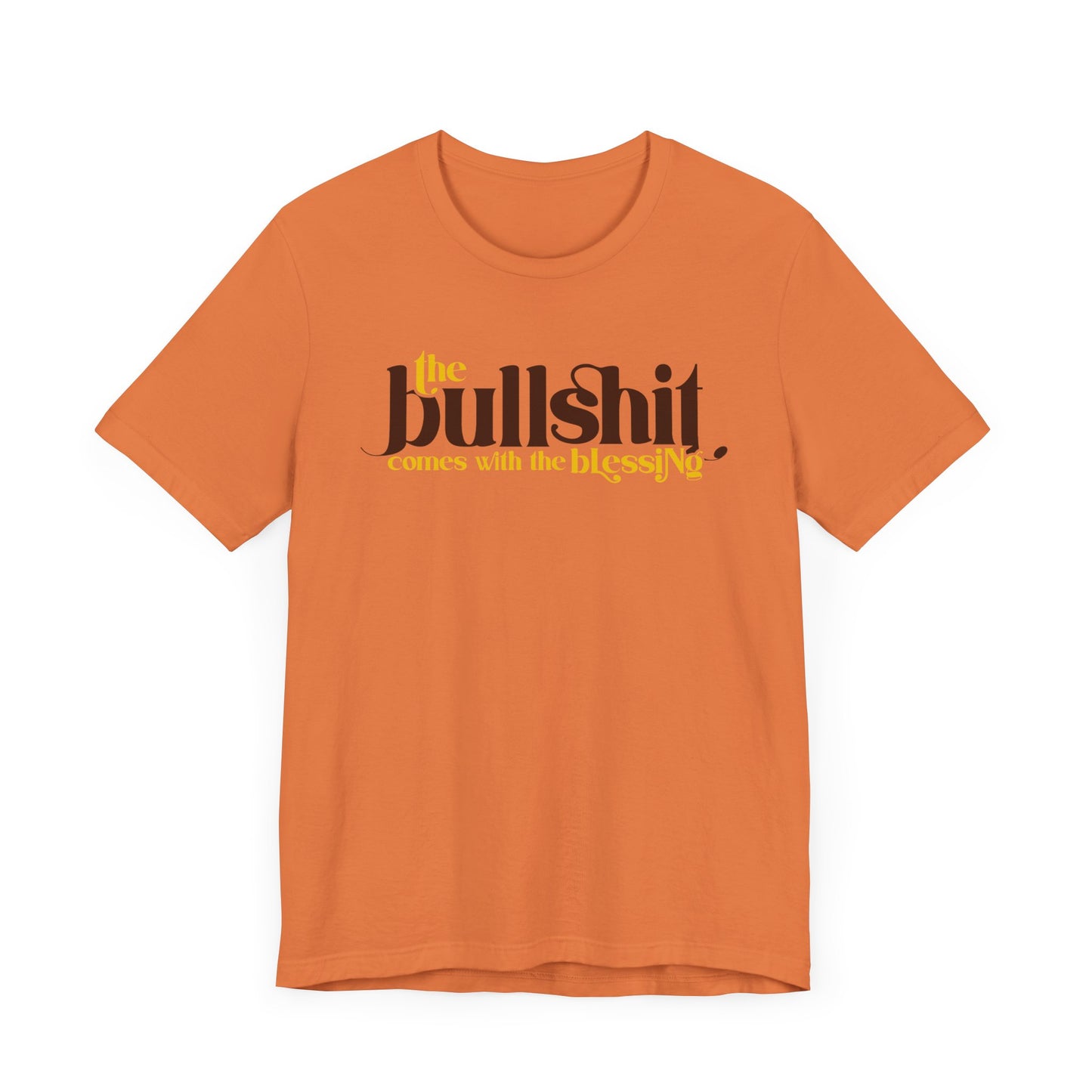 bullshit comes with the blessing unisex jersey short sleeve tee