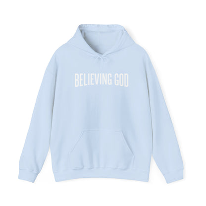 Believing God Hoodie – Unisex Christian Faith Graphic Sweatshirt