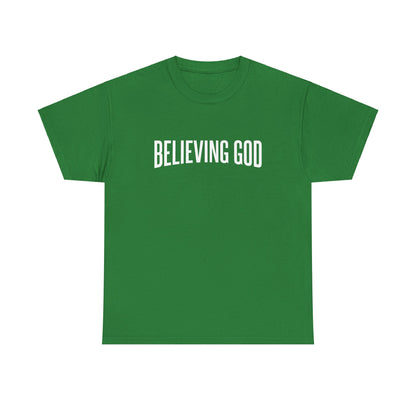 Believing God Tee – Inspirational Christian Unisex Cotton Shirt