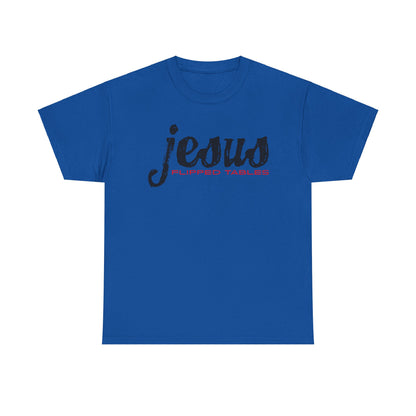 Jesus Flipped Tables Tee – Bold Humorous Christian Unisex Cotton Shirt