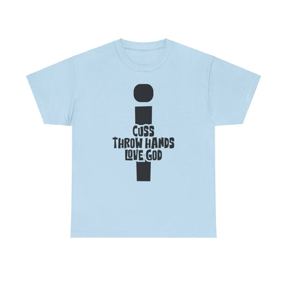 Cuss Throw Hands Love God Tee – Bold Faith Unisex Cotton Shirt