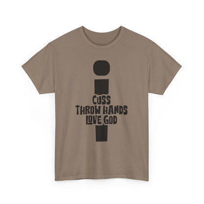 Cuss Throw Hands Love God Tee – Bold Faith Unisex Cotton Shirt